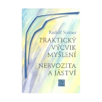 Praktický výcvik myšlení - Rudolf Steiner