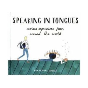 Speaking in Tongues | Ella Frances Sanders (2016)