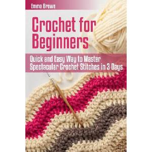 Crochet for Beginners | Emma Brown (ISBN: 9781544284514)