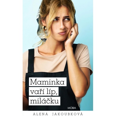 Maminka vaří líp, miláčku - Jakoubková Alena