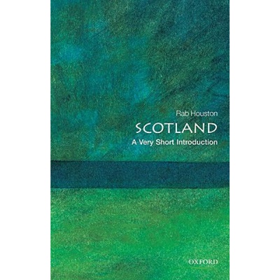Scotland: A Very Short Introduction Very Short Introductions - R. Houston