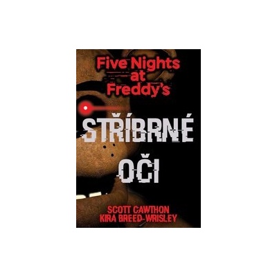 Five Nights at Freddy's 1.: Stříbrné oči - Scott Cawthon, Kira Breed Wrisley