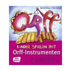 Kinder spielen mit Orff-Instrumenten | Bettina Scheer, Elke Gulden (ISBN: 9783769816105)