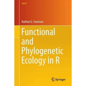 Functional and Phylogenetic Ecology in R | Nathan G. Swenson (2014)