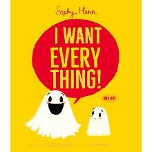 I Want Everything