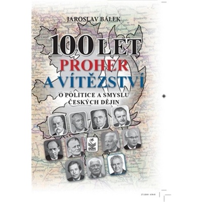 100 let proher a vítězství - Jaroslav Bálek