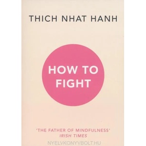 How To Fight | TICH NHAT HANH (ISBN: 9781846045790)