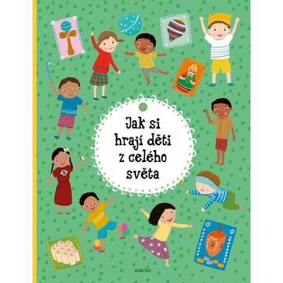 Jak si hrají děti z celého světa