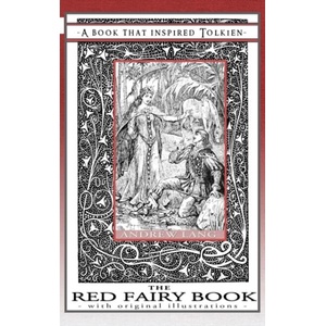 The Red Fairy Book - A Book That Inspired Tolkien | Andrew Lang, Henry Justice Ford, Cecilia Dart-Thornton (ISBN: 9780645212907)