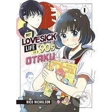 My Lovesick Life as a '90s Otaku 1 - Nico Nicholson