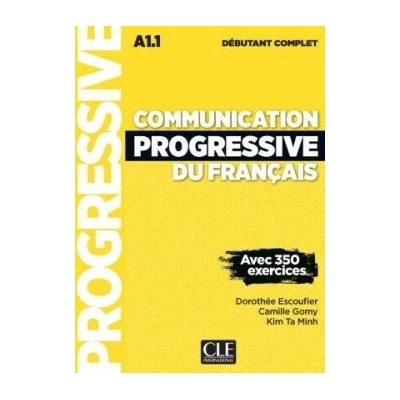 Communication progressive du français - Niveau débutant complet (A1.1) - Livre + CD + Livre-web CLE International