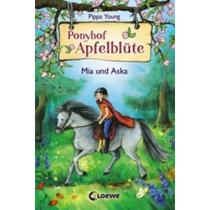 Ponyhof Apfelblüte (Band 5) - Mia und Aska | Pippa Young, Eleni Livanios, Sandra Lojahn (ISBN: 9783785580677)