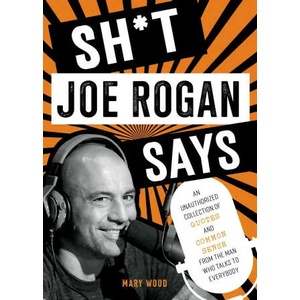 Sh*t Joe Rogan Says | Wood, Mary (ISBN: 9781510774612)
