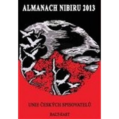 Almanach Nibiru 2013 - Ivana Blahutová, Michal Černík, Václav Franc, Pavel Josefovič Hejátko, Pavol Janík, Věra Klontza-Jaklová, Taťána Králová, Miroslav Orava, Karel Sýs, Ján Tužinský, Marie Veselá