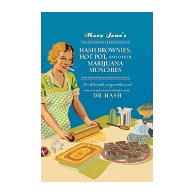 Mary Jane s Hash Brownies, Hot Pot, and Other- Dr Hash