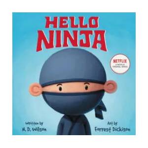 Hello, Ninja | N. D. Wilson (ISBN: 9780062871954)