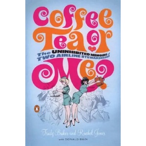 Coffee, Tea, or Me? | Trudy Baker, Rachel Jones, Donald Bain, Bill Wenzel (2006)