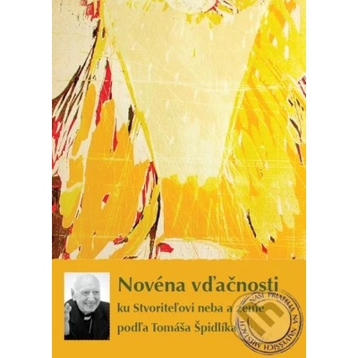 Novéna vďačnosti ku Stvoriteľovi neba a zeme podľa Tomáša Špidlíka - Tomáš Špidlík