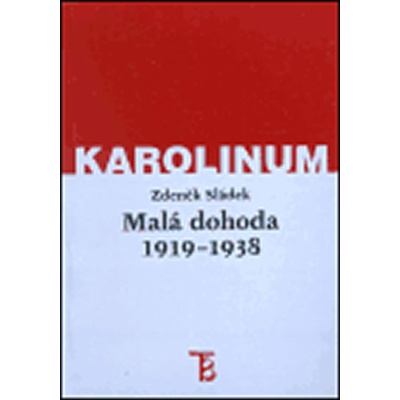 Malá dohoda 1919 - 1938 - Zdeněk Sládek