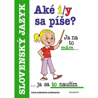 Aké i/y sa píše? - Lucia Giantisová Ološtiaková