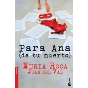 Para ana (de tu muerto) | Nuria Roca, Juan Del Val (ISBN: 9788467006971)