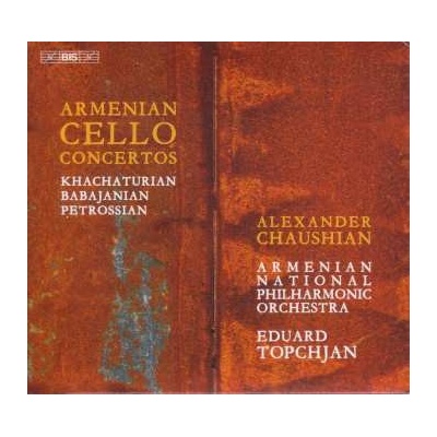 SA Aram Khachaturian - Alexander Chaushian - Armenian Cello Concertos CD – Zbozi.Blesk.cz