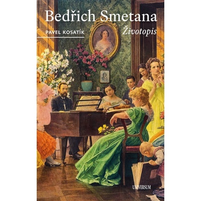Bedřich Smetana - Životopis - Pavel Kosatík