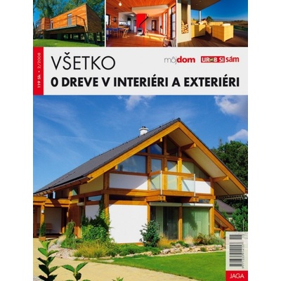 Všetko o dreve v interiéri a exteriéri - Erika Vodičková
