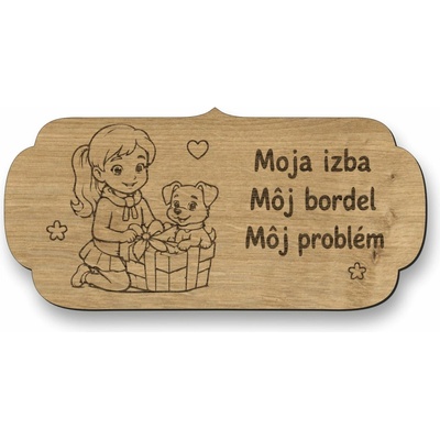 Drevená tabuľka na dvere - Moja izba môj bordel môj problém - dievčatko so psíkom