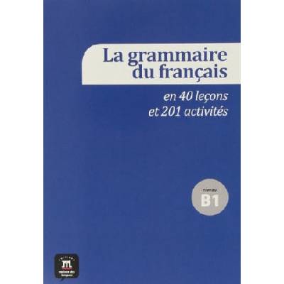 La grammaire fran. 40 leçons – B1