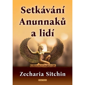 Setkávání Anunnaků a lidí - Zecharia Sitchin