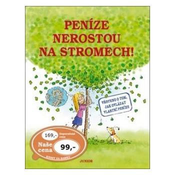 Peníze nerostou na stromech! -