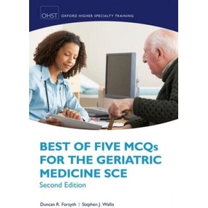 Best of Five MCQs for the Geriatric Medicine SCE | Duncan R. Forsyth, Stephen J. Wallis (ISBN: 9780198833055)