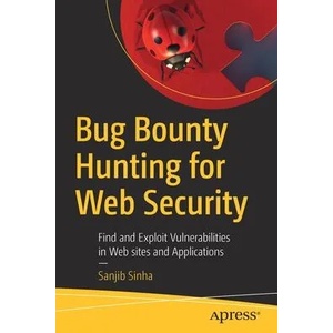 Bug Bounty Hunting for Web Security | Sanjib Sinha (ISBN: 9781484253908)