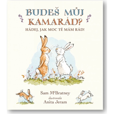 Budeš můj kamarád? - Sam McBratney, Anita Jeram
