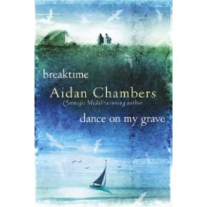 Breaktime & Dance on My Grave | Aidan Chambers (ISBN: 9781909531352)