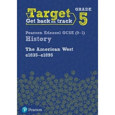 Target Grade 5 Edexcel GCSE (9-1) History The American West, c1835-c1895 Intervention Workbook(Paperback)