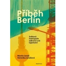 Příběh Berlín Nejatraktivnější město světa odkrývá svá tajemství