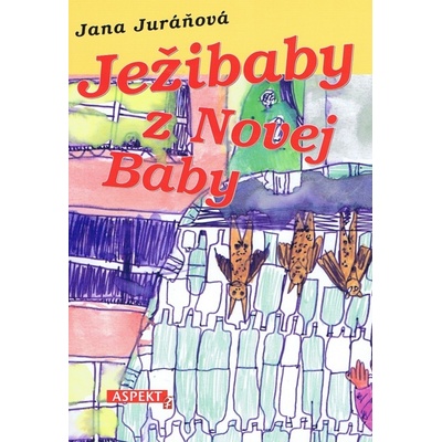 Ježibaby z Novej baby - Jana Juráňová