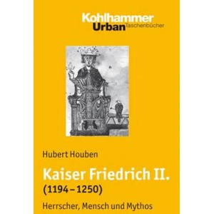 Kaiser Friedrich II. (1194-1250) | Hubert Houben (ISBN: 9783170186835)