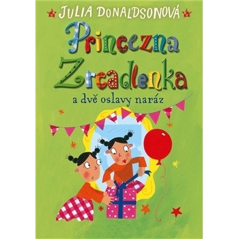 Princezna Zrcadlenka a dvě oslavy naráz