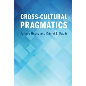 Cross-Cultural Pragmatics | Dániel Z. Kádár (ISBN: 9781108949545)
