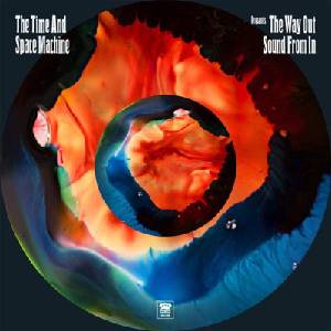 The Time & Space Machine - The Way Out Sound From In (2 LP) (5065001652264)