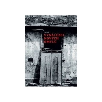 Vynálezci nových omylů SA - Petr Král