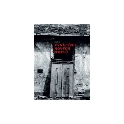 Vynálezci nových omylů SA - Petr Král