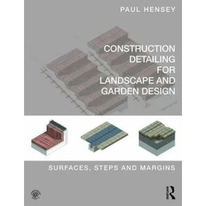 Construction Detailing for Landscape and Garden Design | Paul Hensey (ISBN: 9780415746281)