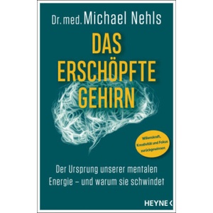 Das erschöpfte Gehirn | Michael Nehls (2022)