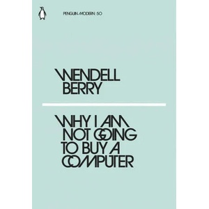 Why I Am Not Going to Buy a Computer (ISBN: 9780241337561)