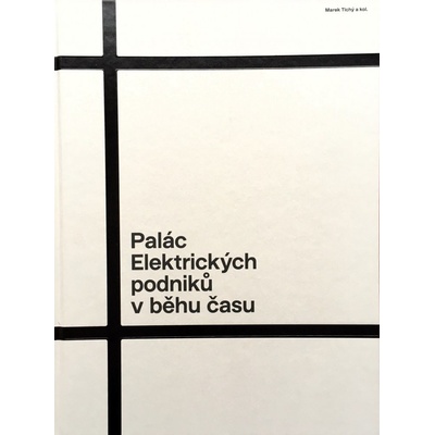 Palác Elektrických podniků v běhu času - Jiří Kolísko