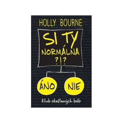 Si ty normálna?! Klub okašlaných báb 1 - Holly Bourne